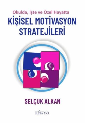 Kişisel Motivasyon Stratejileri - Okulda İşte ve Özel Hayatta