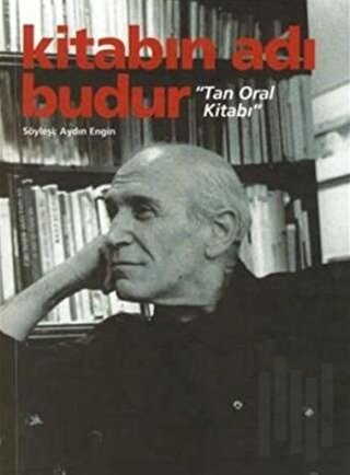 Kitabın Adı Budur - Tan Oral Kitabı