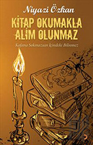 Kitap Okumakla Alim Olunmaz