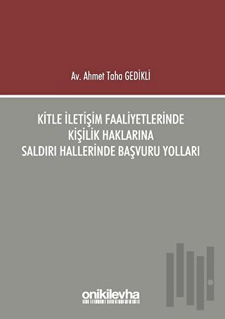 Kitle İletişim Faaliyetlerinde Kişilik Haklarına Saldırı Hallerinde Başvuru Yolları