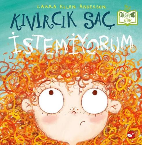 Kıvırcık Saç İstemiyorum - Organik Kitap (Ciltli)
