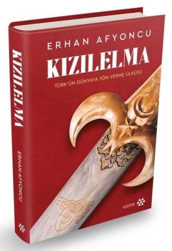 Kızılelma - Türk’ün Dünyaya Yön Verme Ülküsü (Ciltli) | Kitap Ambarı
