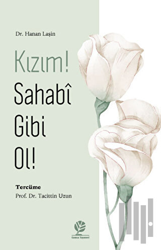 Kızım! Sahabî Gibi Ol!