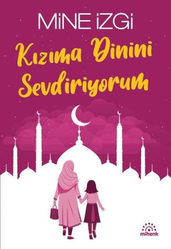 Kızıma Dinini Sevdiriyorum