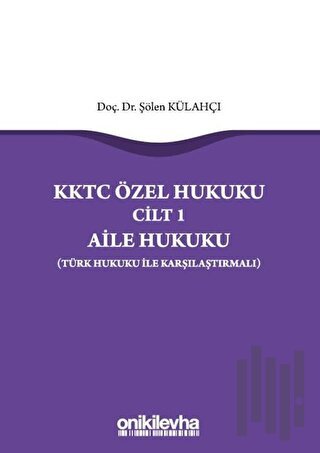 KKTC Özel Hukuku Cilt 1 - Aile Hukuku
