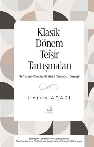 Klasik Dönem Tefsir Tartışmaları - Teftazani-Curcani-Hafid-i Teftazani Örneği