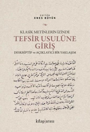 Klasik Metinlerin İzinde Tefsir Usulüne Giriş - Deskriptif ve Açıklayı