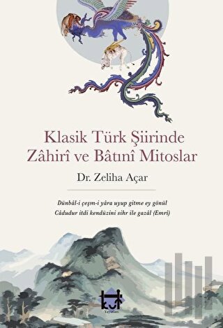 Klasik Türk Şiirinde Zahiri ve Batıni Mitoslar