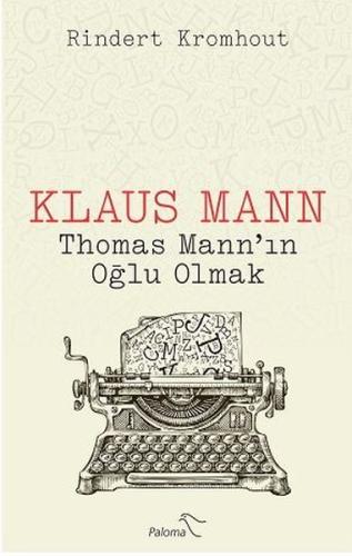 Klaus Mann-Thomas Mannın Oğlu Olmak | Kitap Ambarı