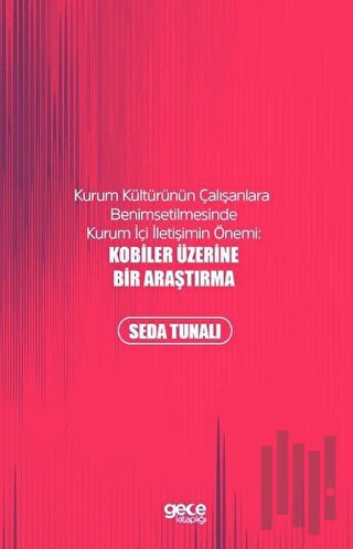 Kurum Kültürünün Çalışanlara Bahsedilmesinde Kurum İçi İletişimin Önemi: Kobiler Üzerine Bir Araştır