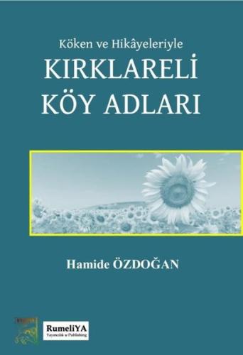 Köken ve Hikayeleriyle Kırklareli Köy Adları Yer Adları