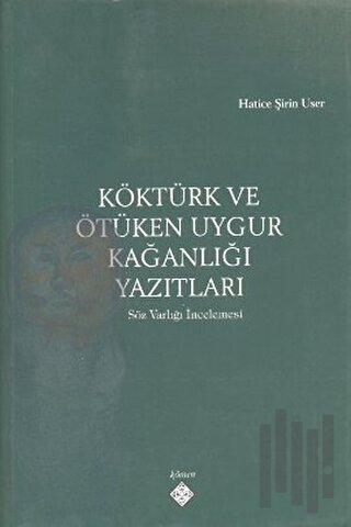 Köktürk ve Ötüken Uygur Kağanlığı Yazıtları