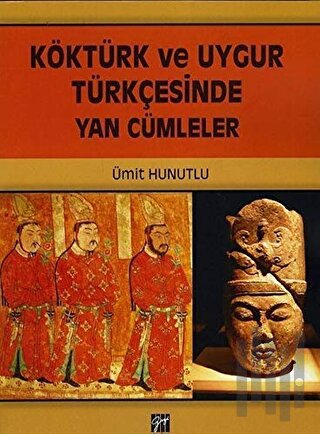 Köktürk ve Uygur Türkçesinde Yan Cümleler