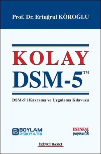 Kolay DSM 5 - DSM-5'i Kavrama ve Uygulama Kılavuzu | Kitap Ambarı