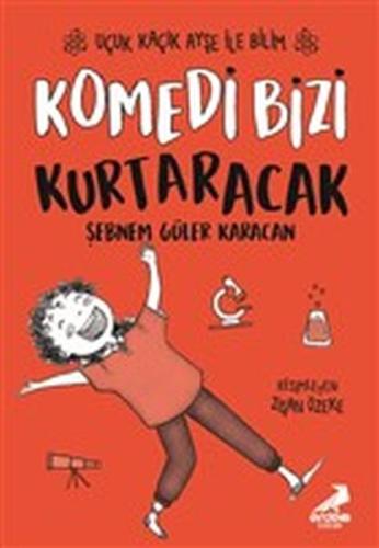Komedi Bizi Kurtaracak - Uçuk Kaçık Ayşe ile Bilim 5 | Kitap Ambarı