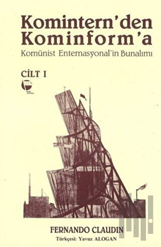 Komintern'den Kominforma - Cilt 1