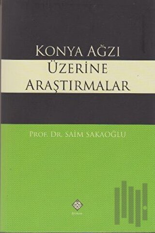Konya Ağzı Üzerine Araştırmalar