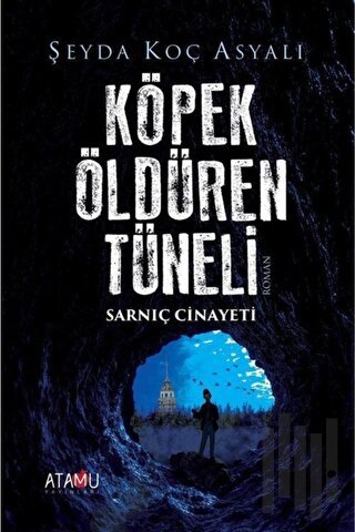 Köpek Öldüren Tüneli Sarnıç Cinayeti