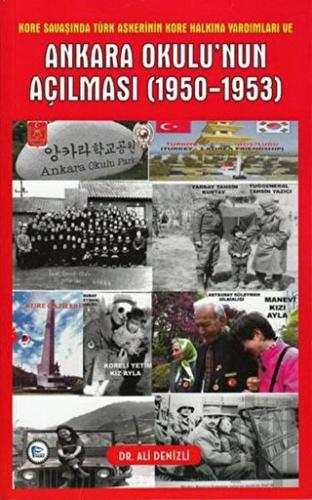 Kore Savaşında Türk Askerinin Kore Halkına Yardımları ve Ankara Okulu'nun Açılması 1950 - 1953