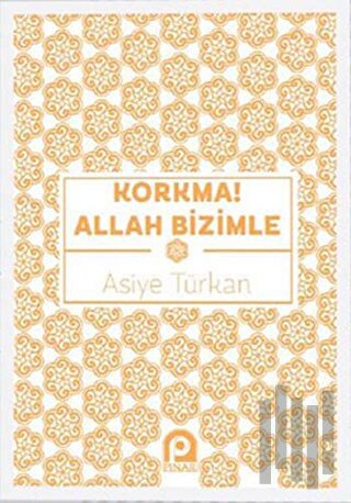Korkma! Allah Bizimle