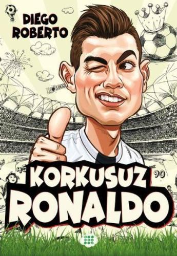 Korkusuz Ronaldo - Efsane Futbolcular (Ciltli)