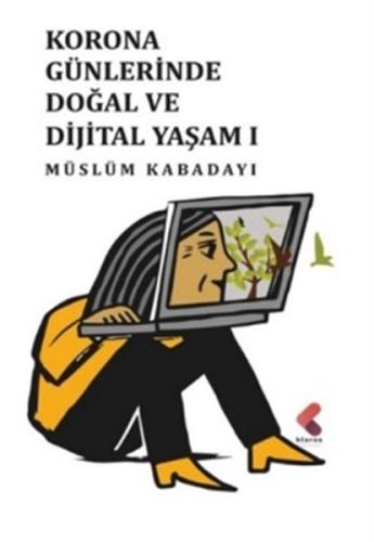 Korona Günlerinde Doğal ve Dijital Yaşam 1 | Kitap Ambarı