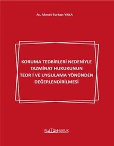 Koruma Tedbirleri Nedeniyle Tazminat Hukukunun Teori ve Uygulama Yönünden Değerlendirilmesi