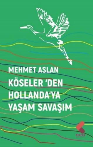 Köseler'den Hollanda'ya Yaşam Savaşım