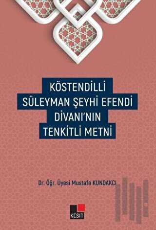Köstendilli Süleyman Şeyhi Efendi Divanı'nın Tenkitli Metni
