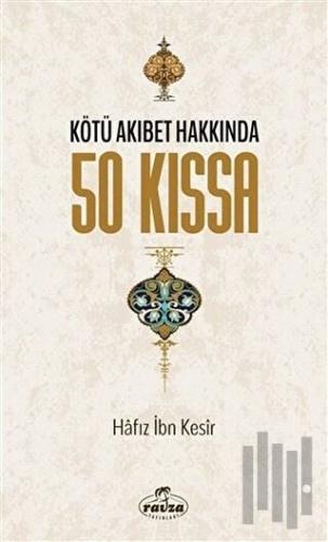 Kötü Akıbet Hakkında 50 Kıssa