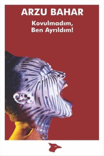 Kovulmadım Ben Ayrıldım!