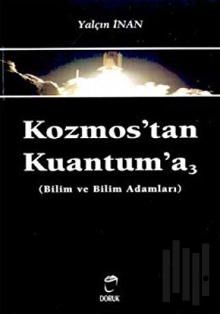 Kozmos’tan Kuantum’a 3 Bilim ve Bilim Adamları