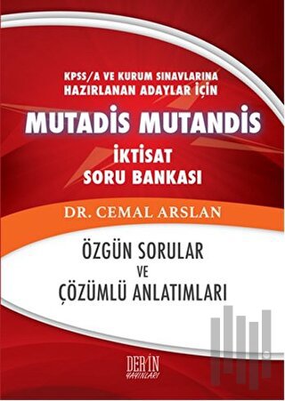 KPSS A ve Kurum Sınavlarına Hazırlanan Adaylar için Mutadis Mutandis İktisat Soru Bankası