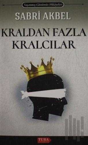 Kraldan Fazla Kralcılar