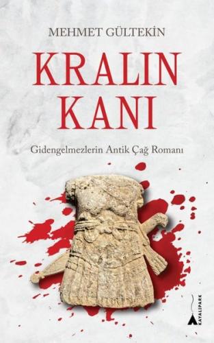 Kralın Kanı: Gidengelmezlerin Antik Çağ Romanı