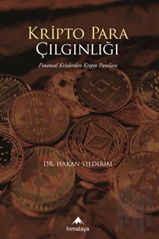 Kripto Para Çılgınlığı: Finansal Krizlerden Kripto Paralara