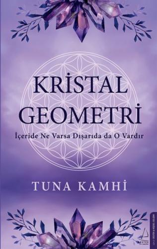 Kristal Geometri - İçeride Ne Varsa Dışarıda da O Vardır