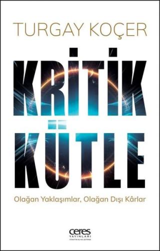 Kritik Kütle: Olağan Yaklaşımlar Olağan Dışı Karlar