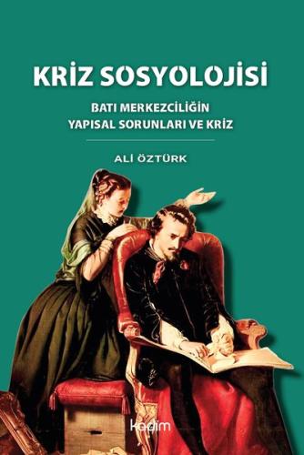Kriz Sosyolojisi - Batı Merkezciliğin Yapısal Sorunları ve Kriz | Kita