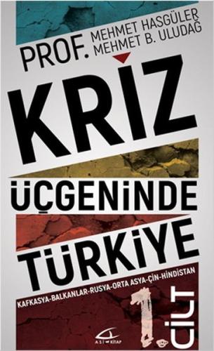 Kriz Üçgeninde Türkiye 1. Cilt | Kitap Ambarı