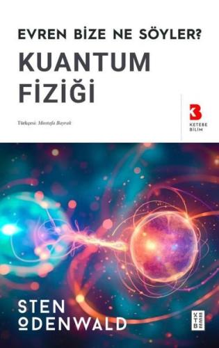 Kuantum Fiziği - Evren Bize Ne Söyler?