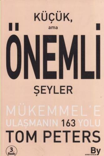 Küçük Ama Önemli Şeyler - Mükemmel'e Ulaşmanın 163 Yolu