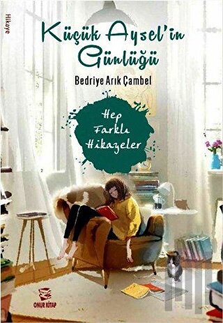 Küçük Aysel'in Günlüğü - Hep Farklı Hikayeler 1