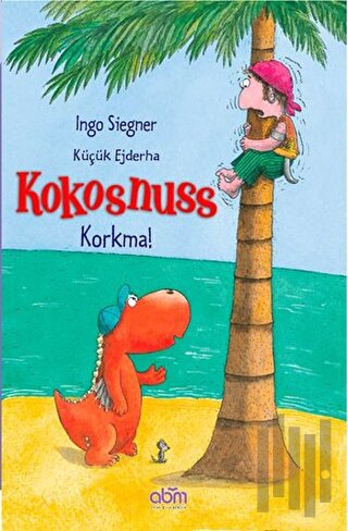 Küçük Ejderha Kokosnuss - Korkma! (Ciltli)