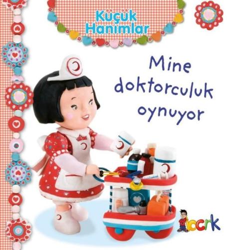 Küçük Hanımlar - Mine Doktorculuk Oynuyor (Ciltli)
