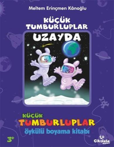 Küçük Tumburluplar - Uzayda Öykülü Boyama Kitabı
