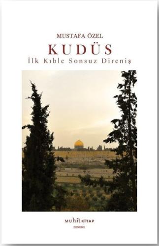 Kudüs - İlk Kıble Sonsuz Direniş