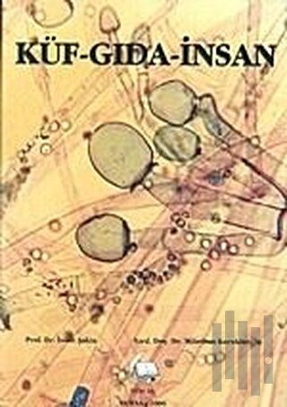 Küf - Gıda - İnsan