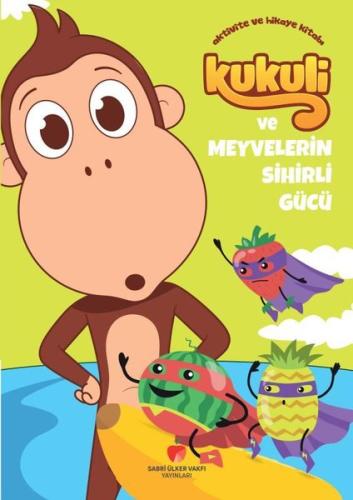 Kukuli ve Meyvelerin Sihirli Gücü | Kitap Ambarı