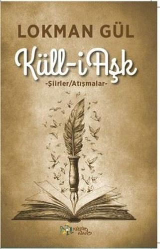 Küll-i Aşk: Şiirler - Atışmalar